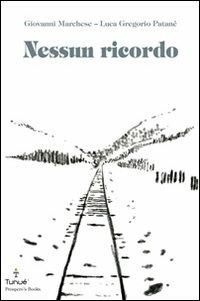 Nessun ricordo - Giovanni Marchese,Luca Gregorio Patanè - copertina