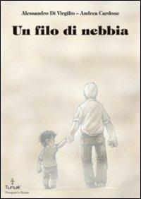 Un filo di nebbia - Alessandro Di Virgilio,Andrea Cardone - copertina