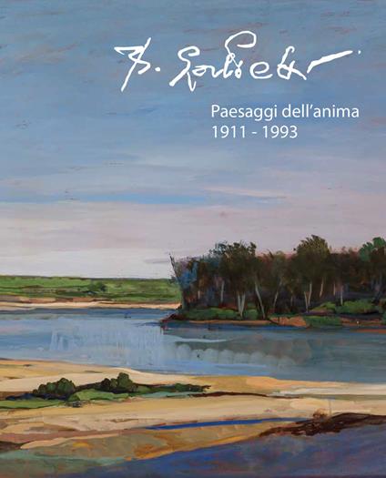 Bepi Galletti. Paesaggi dell'anima 1911-1993. Ediz. illustrata - Sara Campaner - copertina