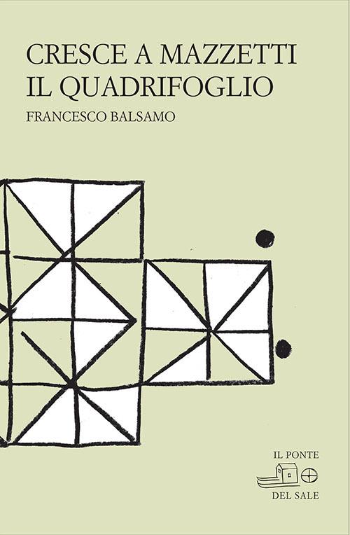 Cresce a mazzetti il quadrifoglio - Francesco Balsamo - copertina