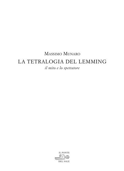 La tetralogia del Lemming. Il mito e lo spettatore - Massimo Munaro - copertina
