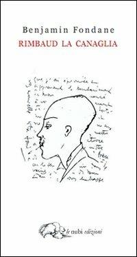 Rimbaud la canaglia - Benjamin Fondane - copertina