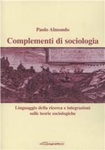 Complementi di sociologia. Linguaggio della ricerca e integrazioni sulle teorie sociologiche