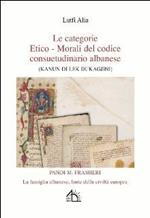 Le categorie etico-morali del codice consuetudinario albanese. La famiglia albanese fonte della civiltà europea