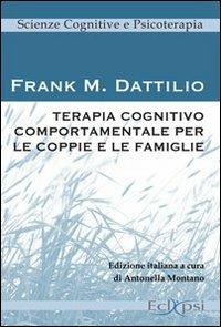 Terapia cognitivo comportamentale per le coppie e le famiglie - Frank M. Dattilio - copertina