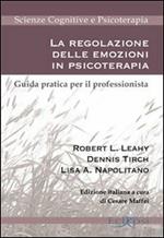 La regolazione delle emozioni in psicoterapia. Guida pratica per il professionista