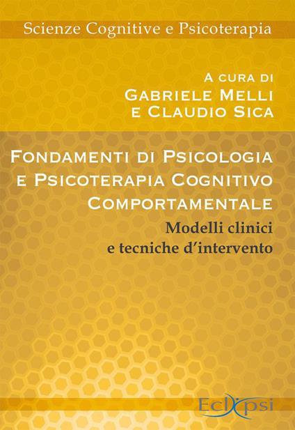 Fondamenti di psicologia e psicoterapia cognitivo-comportamentale. Modelli clinici e tecniche d'intervento - copertina