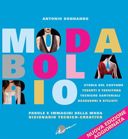 Modabolario. Parole e immagini della moda. Dizionario tecnico-creativo - Antonio Donnanno - copertina