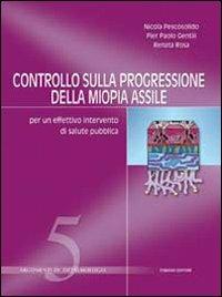 Controllo sulla progressione della miopia assile. Per un effettivo intervento di salute pubblica - Nicola Pescosolido,P. Paolo Gentili,Renata Rosa - copertina