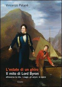 L' estate di un ghiro. Il mito di Lord Byron attraverso la vita, i viaggi, gli amori, le opere - Vincenzo Patanè - copertina
