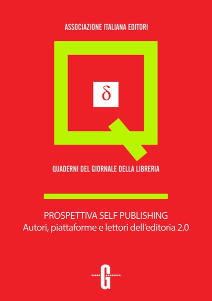 Prospettiva self publishing. Autori, piattaforme e lettori dell'editoria 2.0 - Lorenza Biava,Elisa Molinari,Giovanni Peresson - ebook