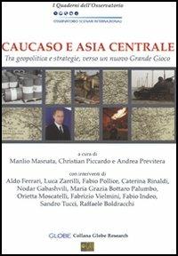 Caucaso e Asia centrale. Tra geopolitica e strategie, verso un nuovo grande gioco - copertina