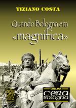 Quando Bologna era «magnifica»