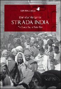 Strada India. Tra Durga Kali e Peter Pan - Daniela Morgante - copertina