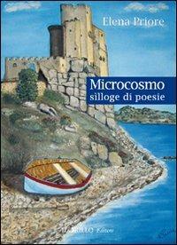 Microcosmo. Silloge di poesie - Elena Priore - copertina