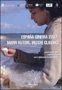 España cinema 2007: nuovi autori, vecchi classici - copertina