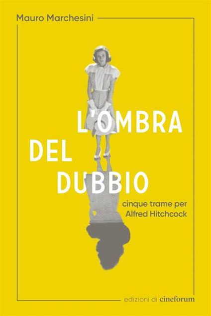 L' ombra del dubbio. Cinque trame per Alfred Hitchcock - Mauro Marchesini - ebook