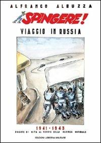 Spingere! Viaggio in Russia 1941-1943 - Alfranco Albuzza - copertina