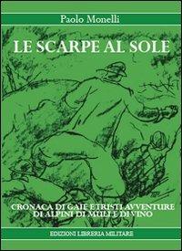 Le scarpe al sole. Cronache di gaie e tristi avventure di alpini, di muli e di vino - Paolo Monelli - copertina