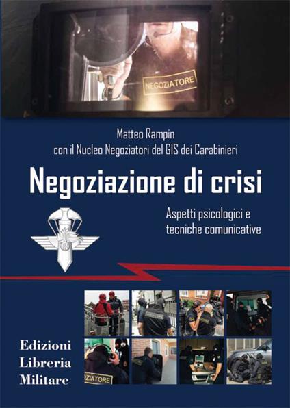 Negoziazione di crisi. Aspetti psicologici e tecniche comunicative - Matteo Rampin - copertina