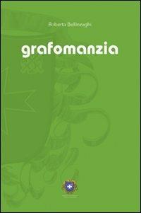 Grafomanzia scrittura e inconscio - Roberta Bellinzaghi - copertina
