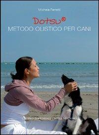 Dotsu. Metodo olistico per cani - Michela Ferretti - copertina