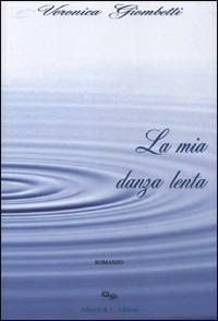 La mia danza lenta - Veronica Giombetti - copertina