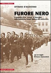 Furore nero. Il tormento di un «orfano» di Mussolini dalla Repubblica Sociale alla democrazia - Ottavio D'Agostino - copertina