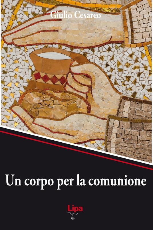 Un corpo per la comunione. Un'etica da risorti con Cristo - Giulio Cesareo - copertina