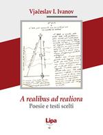 A realibus ad realiora. Poesie e testi scelti