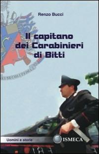 Il capitano dei carabinieri di Bitti - Renzo Bucci - copertina