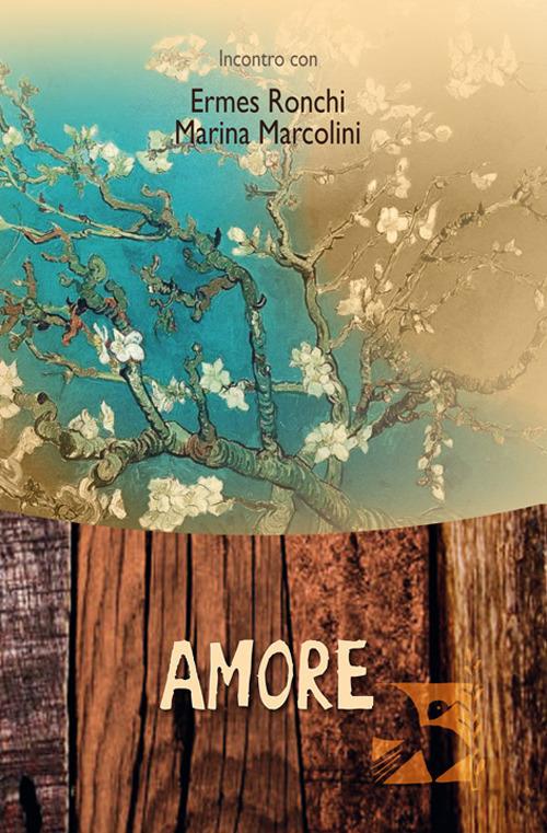 Amore. Incontro con Ermes Ronchi e Marina Marcolini - Ermes Ronchi,Marina Marcolini - copertina