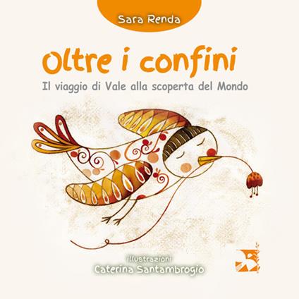 Oltre i confini. Il viaggio di Vale alla scoperta del mondo - Sara Renda - copertina