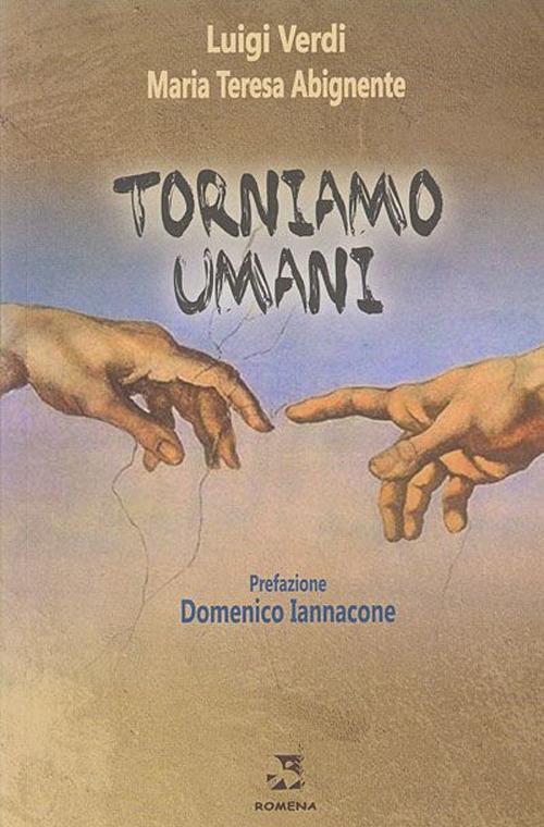 Torniamo umani - Luigi Verdi,Maria Teresa Abignente - copertina