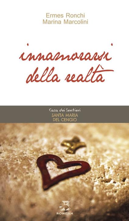 Innamorarsi della realtà - Ermes Ronchi,Marina Marcolini - copertina