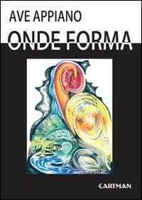 Onde forma. Riflessioni su energia e bellezza - Ave Appiano - copertina