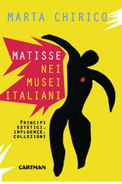 Matisse nei musei italiani. Principi estetici, influenze, collezioni - Marta Chirico - copertina