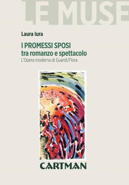 I Promessi sposi tra romanzo e spettacolo. L'opera moderna di Guardì/Flora - Laura Iura - copertina