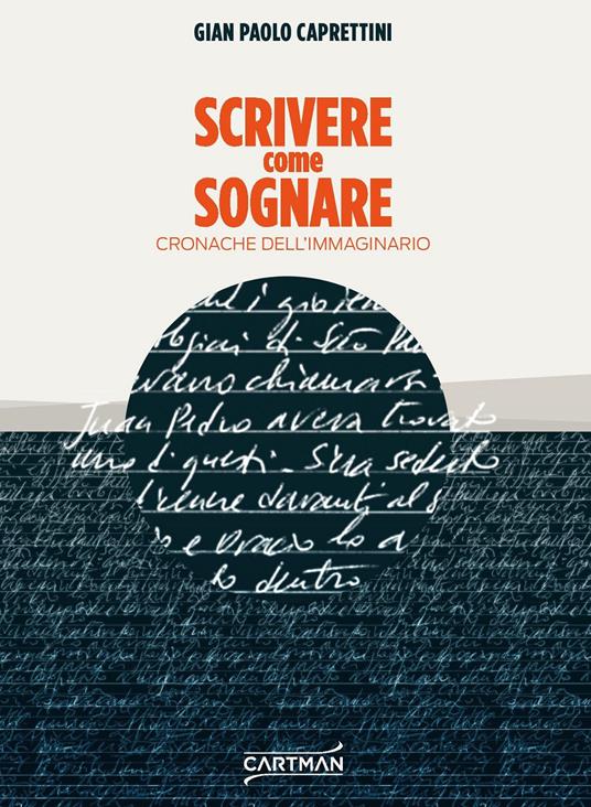 Scrivere come sognare. Cronache dell'immaginario - Gian Paolo Caprettini - copertina