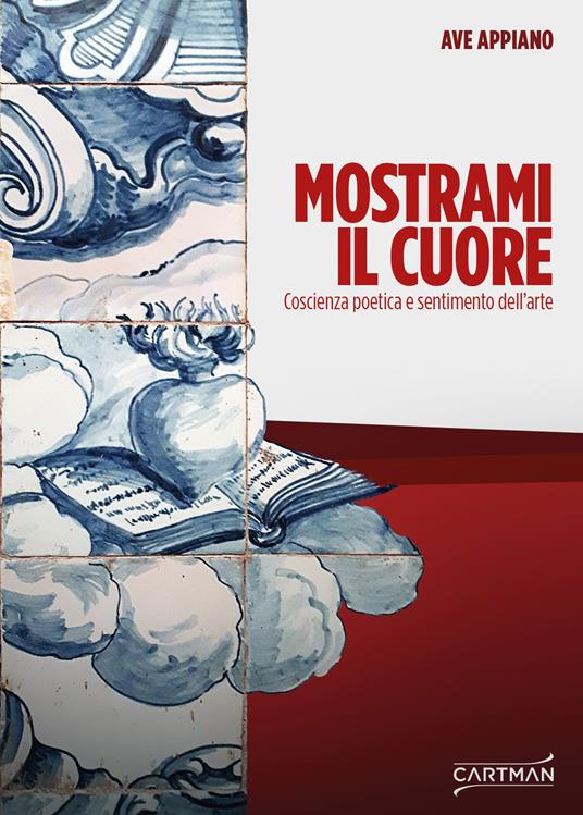 Mostrami il cuore. Coscienza poetica e sentimento dell'arte - Ave Appiano - copertina