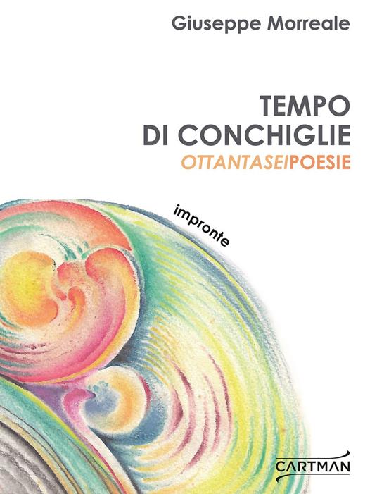 Tempo di conchiglie. Ottantasei poesie - Giuseppe Morreale - copertina