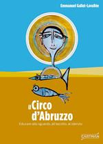 Il circo d'Abruzzo. Educare allo sguardo, all'ascolto, al silenzio