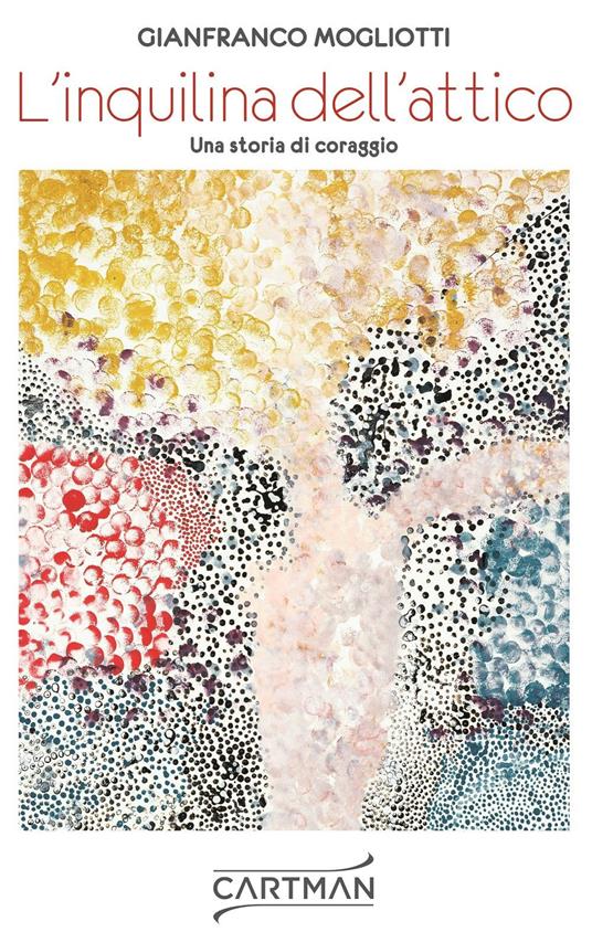 L'inquilina dell'attico. Una storia di coraggio - Gianfranco Mogliotti - copertina