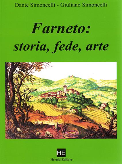 Farneto: storia, fede, arte - Dante Simoncelli,Giuliano Simoncelli - copertina
