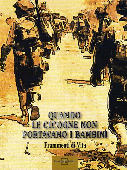 Quando le cicogne non portavano bambini. Frammenti di vita - copertina