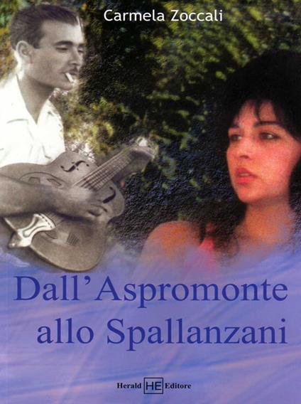 Dall'Aspromonte allo Spallanzani - Carmela Zoccali - copertina