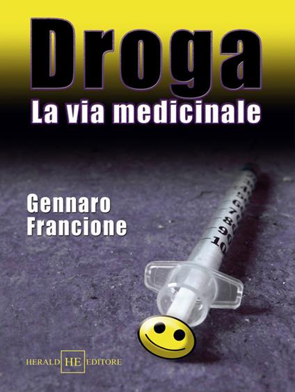 Droga. La via medicinale - Gennaro Francione - copertina