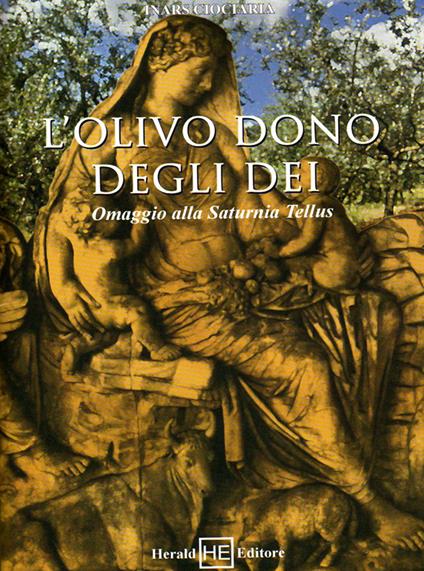 L'olivo dono degli dei. Omaggio alla Saturnia Tellus - copertina