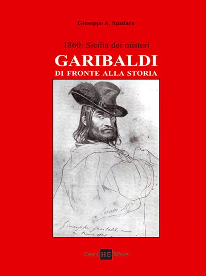 1860: Sicilia dei misteri. Garibaldi di fronte alla storia - Giuseppe Spadaro - copertina