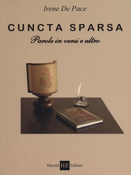 Cuncta sparsa. Parole in versi e altro - Irene De Pace - copertina